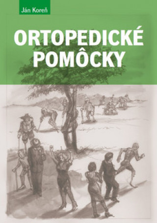 Könyv Ortopedické pomôcky Ján Koreň