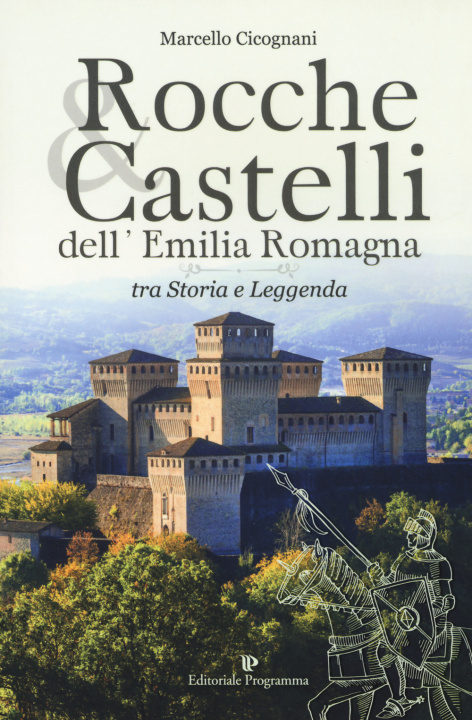 Książka Rocche & castelli dell'Emilia Romagna tra storia e leggenda Marcello Cicognani