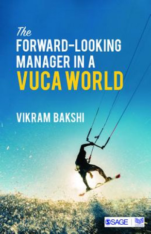 Kniha Forward-Looking Manager in a VUCA World Vikram Bakshi