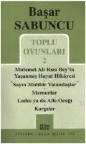 Kniha Mutemet Ali Riza Beyin Yasanmis Hayt Hikayesi - Sayin Muhbir Vatandaslar - Memurlar - Lades ya da Aile Ocagi - Kargalar Basar Sabuncu