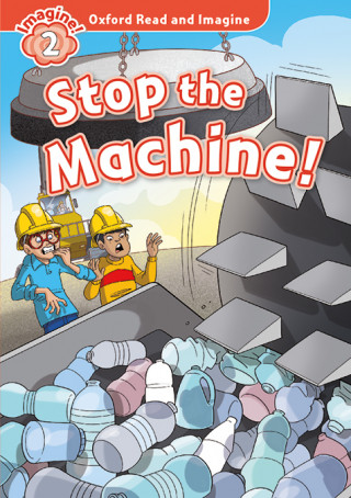 Книга Oxford Read and Imagine: Level 2: Stop the Machine Audio Pack Paul Shipton