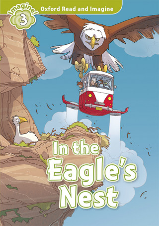 Kniha Oxford Read and Imagine: Level 3: In the Eagle's Nest Audio Pack Paul Shipton