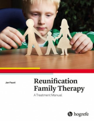 Carte Reunification Family Therapy:  A Treatment Manual Jan Faust
