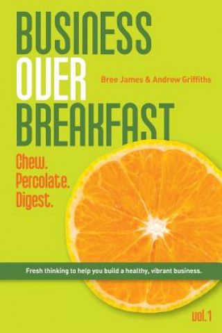 Kniha Business Over Breakfast Vol. 1 Bree James