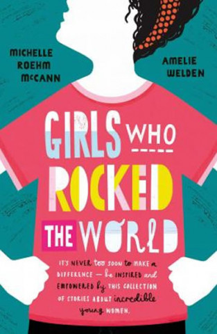 Könyv Girls Who Rocked The World McCann Michelle Roehm