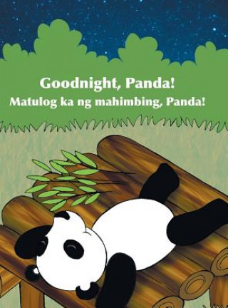 Carte Goodnight, Panda! / Matulog ka ng mahimbing, Panda! Babl Books
