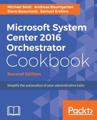 Książka Microsoft System Center 2016 Orchestrator Cookbook - Michael Seidl