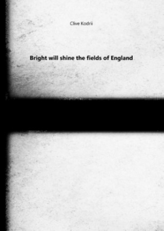 Carte Bright will shine the fields of England Clive Kodrii
