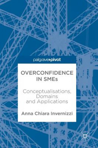 Kniha Overconfidence in SMEs Anna Chiara Invernizzi