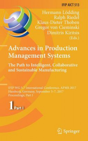 Kniha Advances in Production Management Systems. The Path to Intelligent, Collaborative and Sustainable Manufacturing Hermann Lödding