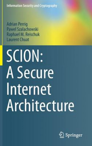 Könyv SCION: A Secure Internet Architecture Adrian Perrig