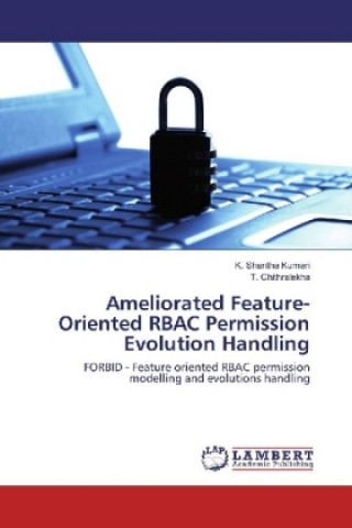 Kniha Ameliorated Feature-Oriented RBAC Permission Evolution Handling K. Shantha Kumari