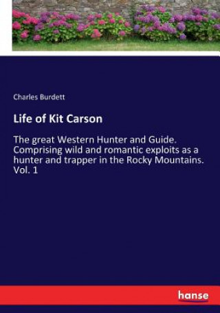 Könyv Life of Kit Carson Charles Burdett