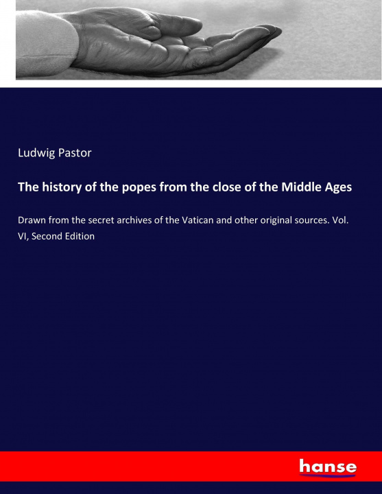 Kniha history of the popes from the close of the Middle Ages Ludwig Pastor