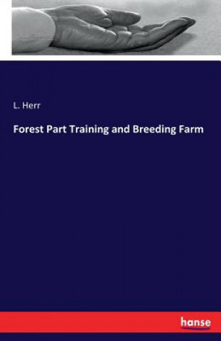 Kniha Forest Part Training and Breeding Farm L. Herr