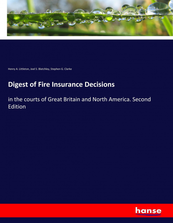 Könyv Digest of Fire Insurance Decisions Henry A. Littleton