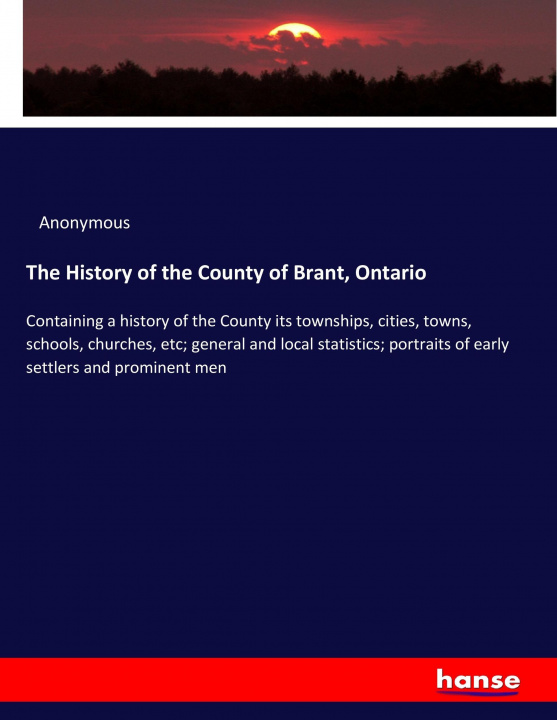 Kniha History of the County of Brant, Ontario 