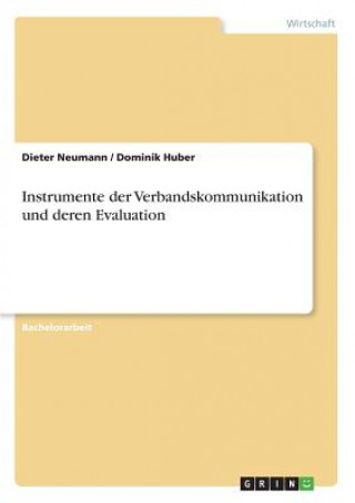 Könyv Instrumente der Verbandskommunikation und deren Evaluation Dieter Neumann