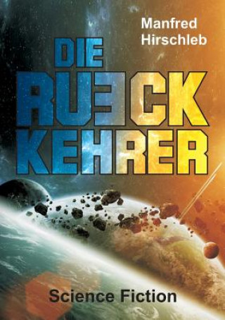 Könyv Die Rückkehrer Manfred Hirschleb