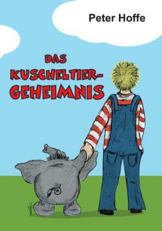 Kniha Das Kuscheltiergeheimnis Peter Hoffe