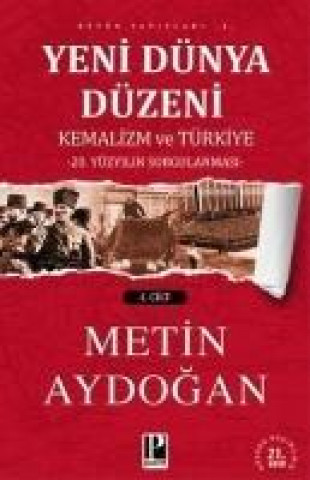 Könyv Yeni Dünya Düzeni Kemalizm ve Türkiye 2 Cilt Metin Aydogan