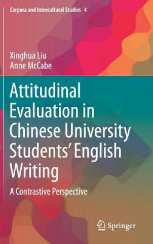 Kniha Attitudinal Evaluation in Chinese University Students' English Writing Xinghua Liu