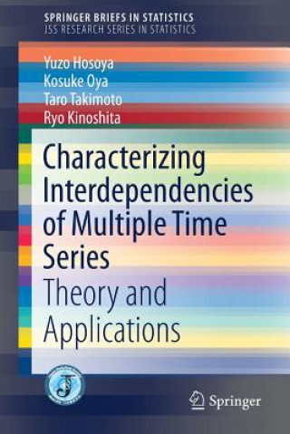 Kniha Characterizing Interdependencies of Multiple Time Series Yuzo Hosoya