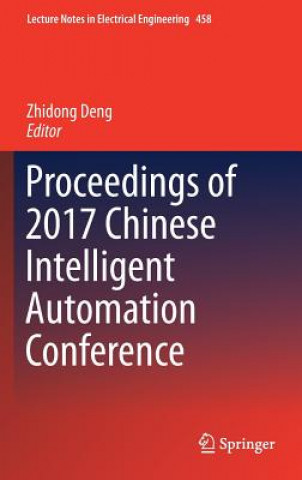 Книга Proceedings of 2017 Chinese Intelligent Automation Conference Zhidong Deng