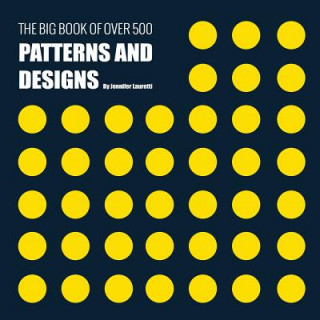 Kniha Big Book of Over 500 Patterns and Designs Jennifer Lauretti
