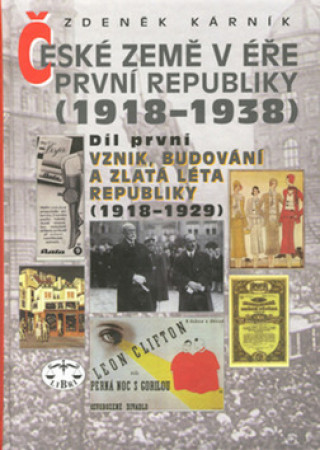 Книга České země v éře První republiky 1918 - 1938 Díl první Zdeněk Kárník