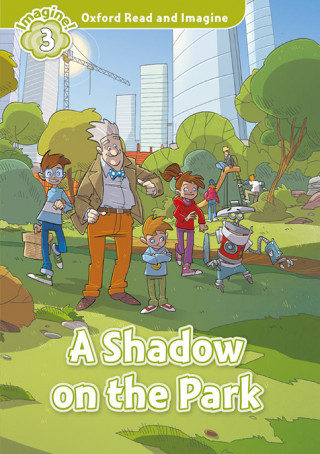 Kniha Oxford Read and Imagine: Level 3:: A Shadow on the Park Audio Pack Paul Shipton