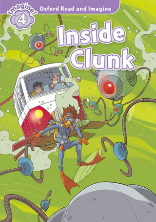 Kniha Oxford Read and Imagine: Level 4: Inside Clunk Audio Pack Paul Shipton