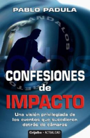 Kniha Secretos de Impacto: El Libro Que Univision No Quiere Que Usted Lea Pablo Padula