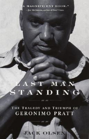 Könyv Last Man Standing: The Tragedy and Triumph of Geronimo Pratt Jack Olsen