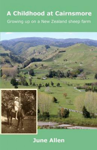 Book A Childhood at Cairnsmore: Growing Up on a New Zealand Sheep Farm. June Allen