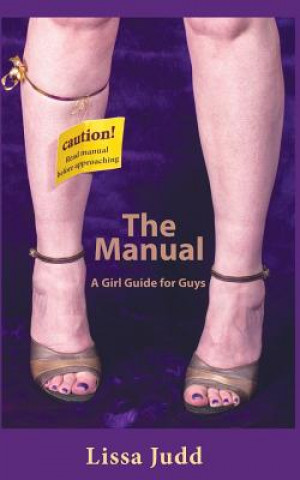 Kniha The Manual: A Girl Guide for Guys Dr Lissa Elaine Judd