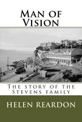 Könyv Man of Vision: The story of the Stevens family Helen Reardon