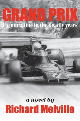 Książka Grand Prix: Formula One in the deadly years Richard Melville
