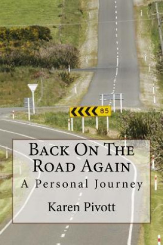 Kniha Back On The Road Again: A Personal Journey Karen Pivott