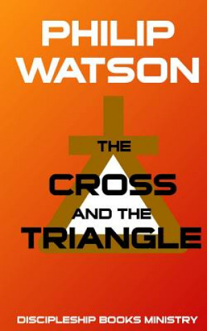 Carte The Cross and the Triangle Philip Watson