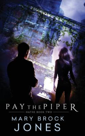 Kniha Pay the Piper: Hathe Book Two Mary Brock Jones