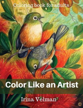 Kniha Color Like an Artist: Coloring Book for Adults Irina Velman