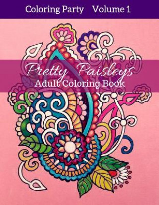 Kniha Pretty Paisleys: Adult Coloring Book Coloring Design Group
