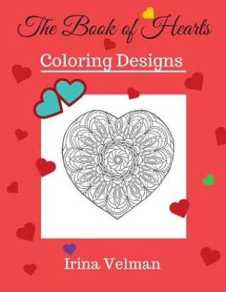 Kniha The Book of Hearts: Coloring Designs Irina Velman