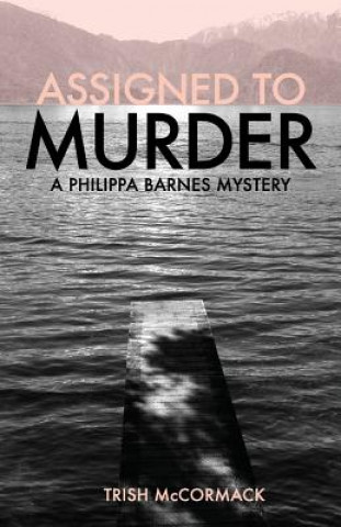 Knjiga Assigned to Murder: A Philippa Barnes Mystery Trish McCormack