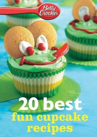 Książka Betty Crocker 20 Best Fun Cupcake Recipes Betty Ed D Crocker