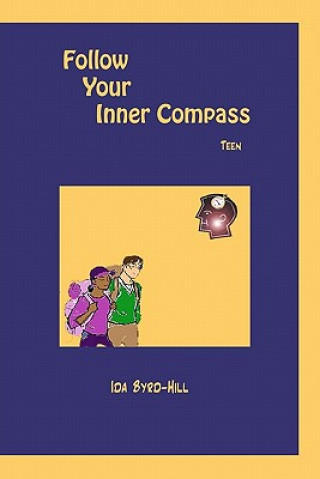 Kniha Follow Your Inner Compass Teen Ida Byrd-Hill