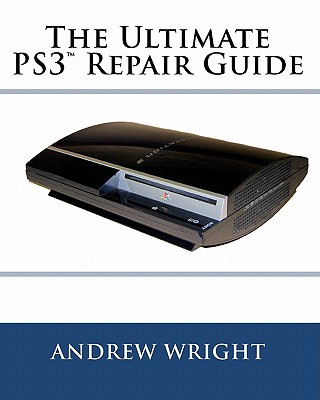 Kniha The Ultimate PS3(tm) Repair Guide Andrew Wright