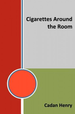 Kniha Cigarettes Around the Room Cadan Henry