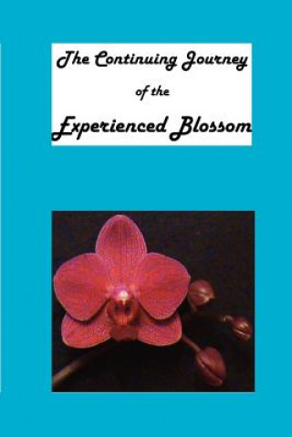 Βιβλίο The Continuing Journey of the Experienced Blossom Donna Jean Matteoli